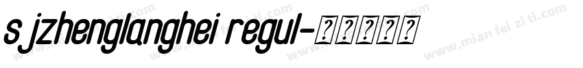sjzhenglanghei regul字体转换
